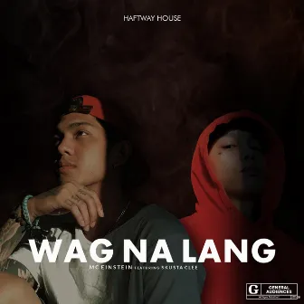 Wag Na Lang by Skusta Clee