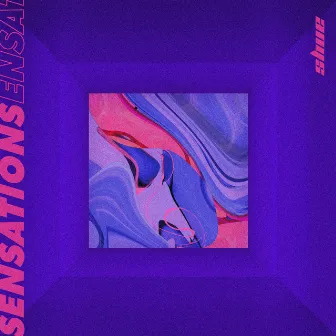 SENSATIONS EP by shue