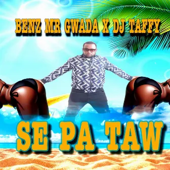 Se pa taw by Benz aka Mr Gwada