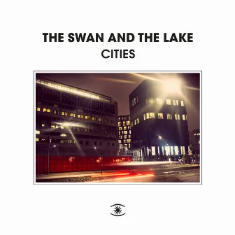 Cities by The Swan And The Lake