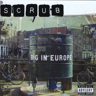 Big In Europe by Scrub