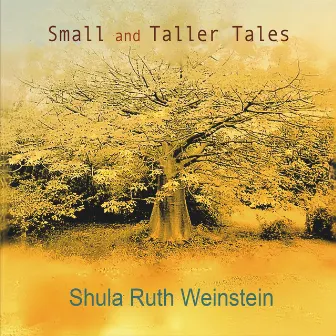 Small and Taller Tales by Shula Ruth Weinstein