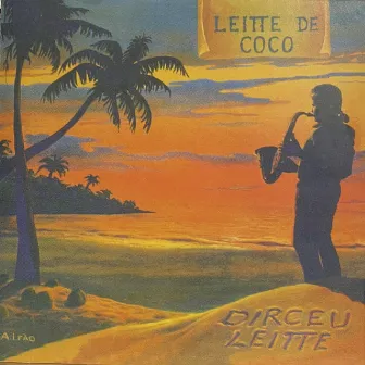 Leite de Coco by Dirceu Leitte