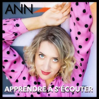 Apprendre à s'écouter by Ann