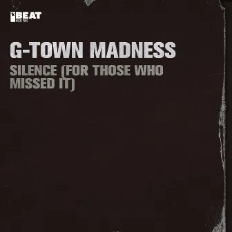 Silence (For Those Who Missed It) by G-Town Madness