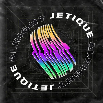 Alright by Jetique