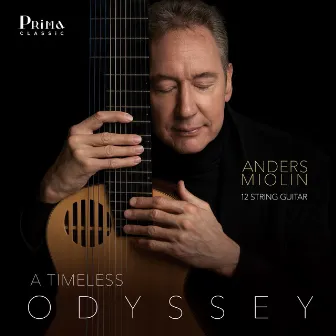 A Timeless Odyssey: Works for 12-String Guitar by Anders Miolin