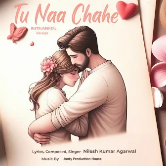 Tu Naa Chahe Instrumental Version by Nilesh Kumar Agarwal