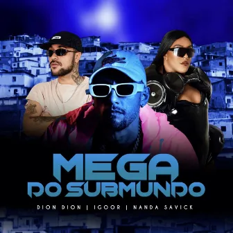 Mega do Submundo by dj dion dion