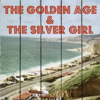 The Golden Age & the Silver Girl by Tyler Lyle