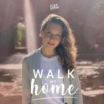 Walk Me Home by Kiya