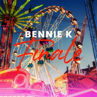 FINALE by BENNIE K