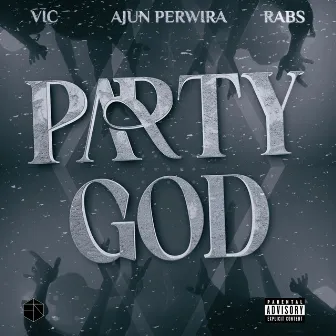 PARTY GOD by Ajun Perwira