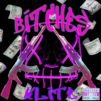 Bitches by K-Lite