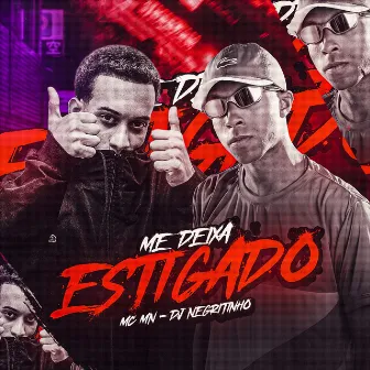 Me Deixa Estigado by DJ Negritinho