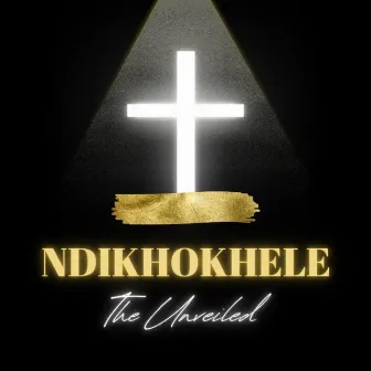 Ndikhokhele by The Unveiled