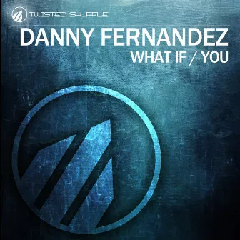 What If / You by Danny Fernandez