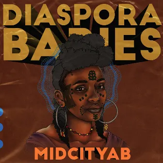 Diaspora Babies by MidCityAb