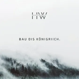 Bau Dis Königriich by Hesekiel Worship