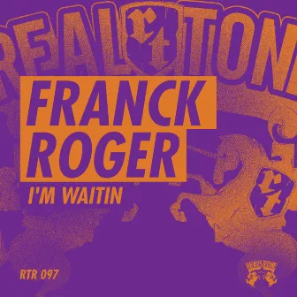 I'm Waitin by Franck Roger