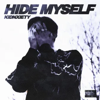 Hide Myself by Kidnxiety