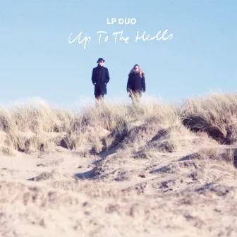 Up To The Hills by LP Duo