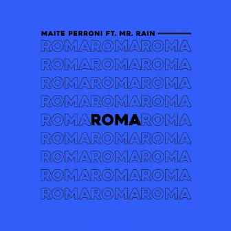 Roma (feat. Mr. Rain) by Maite Perroni