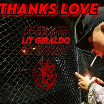 Thanks Love by LIT GIRALDO