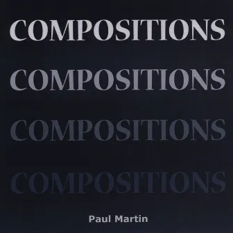 Compositions by Paul Martin