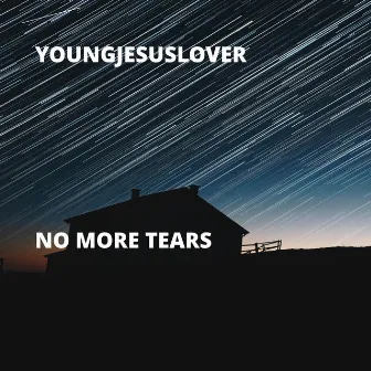 No More Tears by YoungJesusLover