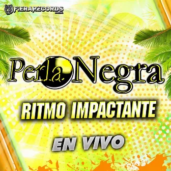 Perla Negra Ritmo Impactante (En Vivo) by Perla Negra