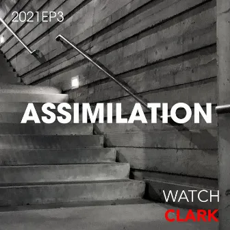 Assimilation by Watch Clark