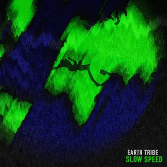 Slow Speed by Earth Tribe