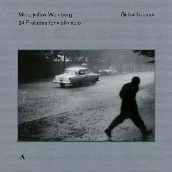 Weinberg: 24 Preludes, Op. 100 (Arr. G. Kremer for Violin) by Mieczysław Weinberg