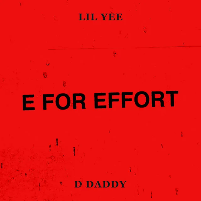 E For Effort (feat. D Daddy)