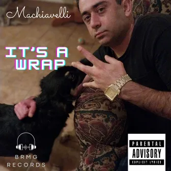 It's A Wrap by Machiavelli