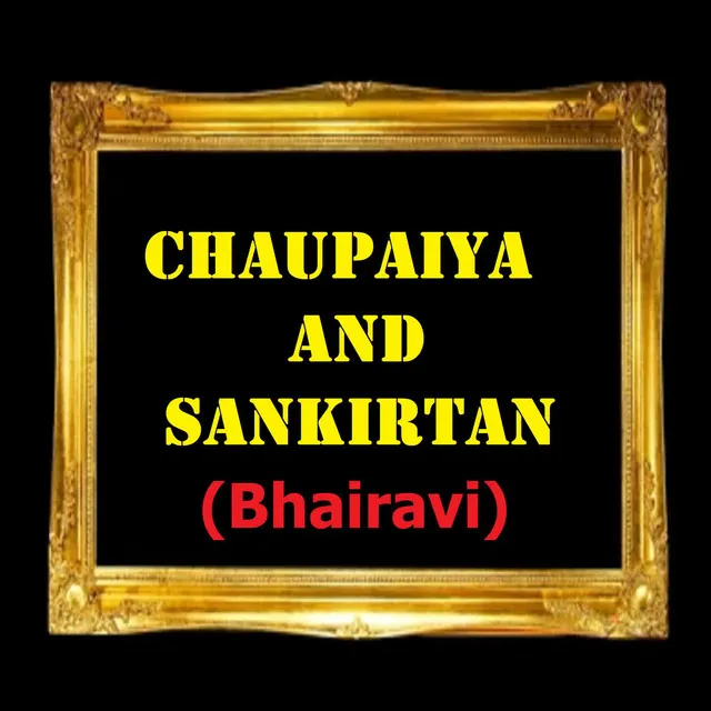 Chaupaiya and Sankirtan (Bhairavi)