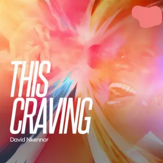 This Craving by David Nkennor