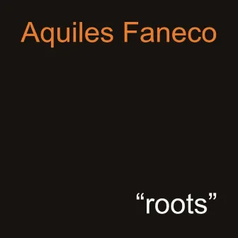 Roots by Aquiles Faneco