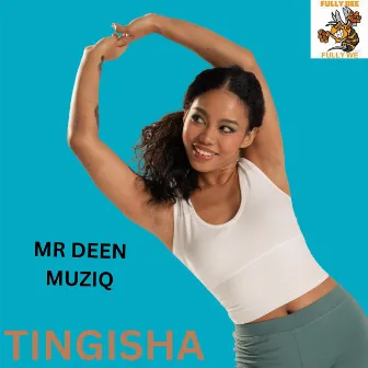 TINGISHA by Mr Deen Muziq Official