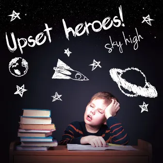 sky high by Upset heroes!