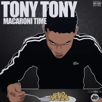 Macaroni Time by Tony Tony