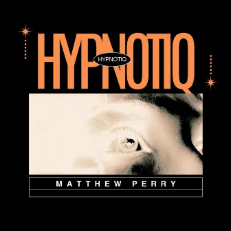 Hypnotiq by Matthew Perry