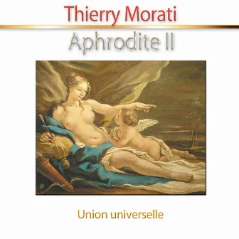 Aphrodite II (Union universelle) [Relaxation] by Thierry Morati