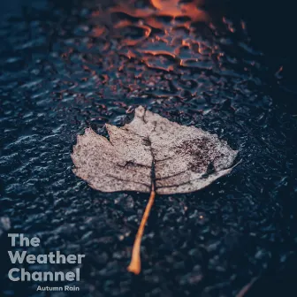 Autumn Rain by The Weather Channel