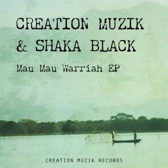 Mau Mau Warriah by Shaka Black