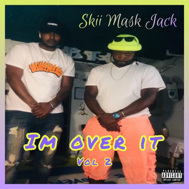 I'm Over It Vol 2