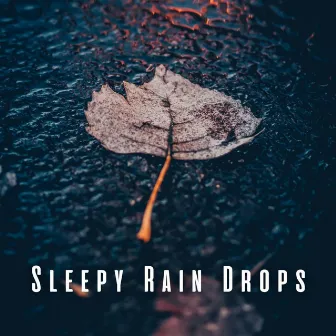 Sleepy Rain Drops: Tranquil Rain Ambience for Restful Nights ASMR by Sleep Time