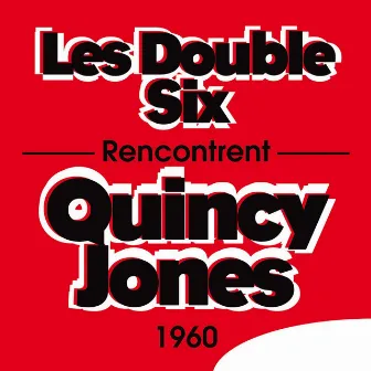 Les Double Six rencontrent Quincy Jones (1960) by Les Double Six