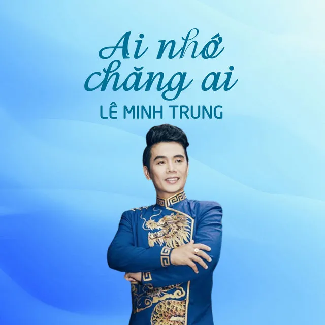 Ai Nhớ Chăng Ai